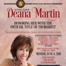 Deana Martin To Be Honored With Trobairitz Title By The Friars Club June 4 in NYC