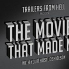 Trailers From Hell Unveils Its Official Podcast, 'The Movies That Made Me!'