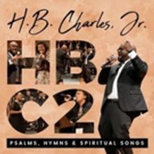 Joe Pace Helms Debut Release from H.B. Charles, Jr.: Psalms, Hymns & Spiritual Songs…