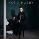 Sam Fischer Releases Debut EP 'Not A Hobby' Today