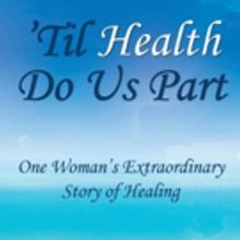 Author Julie Rooney Releases New Memoir - 'Til Health Do Us Part: One Woman's Extraor