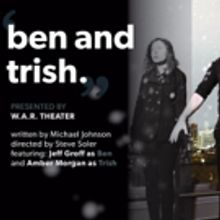 W.A.R. Theater Stages BEN AND TRISH