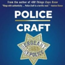 New Nonfiction Book 'Police Craft' Presents a Veteran Police Officer's Thoughtful Vie