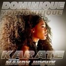 Dominique Young Unique Releases Two Remix Packages for New Single KARATE Today