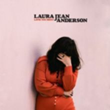 Laura Jean Anderson Releases LOVE YOU MOST Debuts with The FADER