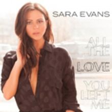 Sara Evans Delivers Powerful Heartbreak Anthem 'All The Love You Left Me'