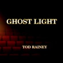 Award Winning Playwright Tod Rainey Opens New Show GHOST LIGHT In Seattle