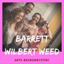 The 'Broadwaysted' Podcast Welcomes MEAN GIRLS' Star Barrett Wilbert Weed