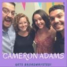 The 'Broadwaysted' Podcast Welcomes MY FAIR LADY's Cameron Adams