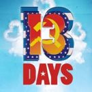 THIRTEEN DAYS THE MUSICAL Comes to Leicester Square Theatre