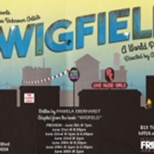 WIGFIELD Comes to Hollywood Fringe
