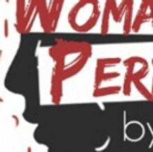 THE WOMAN IS PERFECTED Gets World Premiere at Hollywood Fringe 6/1