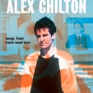 Inside Dirt On Alex Chilton's SONGS FROM ROBIN HOOD LANE