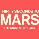 THIRTY SECONDS TO MARS Announce Headline North American THE MONOLITH TOUR Kicking…