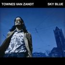 Townes Van Zandt's SKY BLUE Is Out Today On TVZ Records & Fat Possum To Commemorate…