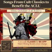 Feinstein's/54 Below Presents Songs From Cult Classics, A Benefit for the ACLU