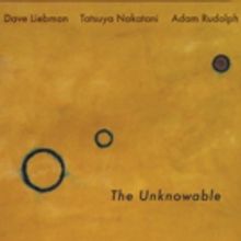 RareNoise To Release THE UNKNOWABLE Featuring Dave Liebman, Tatsuya Nakatani, Adam…