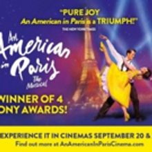 Tickets Now on Sale for Tony Award Winning AN AMERICAN IN PARIS in Movie Theaters Sep