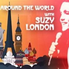 The Group Rep Presents AROUND THE WORLD WITH SUZY LONDON