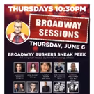 Broadway Buskers Sneak Peek Will Be Held at Broadway Sessions This Week
