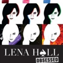 Lena Hall to Celebrate OBSESSED Series with Concert at Rockwood