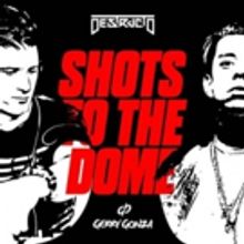 DESTRUCTO & Gerry Gonza New Single 'Shots To The Dome' Out Today