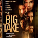 Robert Forster Stars in THE BIG TAKE Coming to Digital and DVD This September
