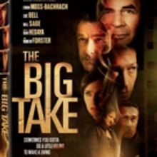 Robert Forster Stars in THE BIG TAKE Coming to Digital and DVD This September