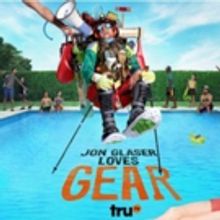 JON GLASER LOVES GEAR Season Two Premieres on truTV
