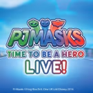 PJ MASKS LIVE! TIME TO BE A HERO Returns to Cities Across North America