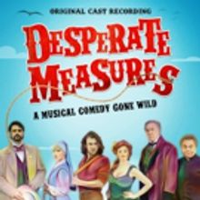 BWW Album Review: DESPERATE MEASURES Revisits A Wild West