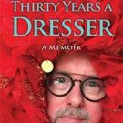 Dennis Milam Bensie Releases Memoir 'Thirty Years A Dresser'