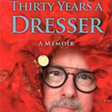 Dennis Milam Bensie Releases Memoir 'Thirty Years A Dresser'