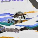 Broken Social Scene Announce 'Let's Try The After - Vol 2'