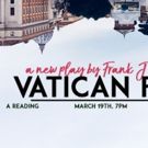 Ashley Garrett presents Special One-Night Reading Of VATICAN FALLS By Frank J. Avella