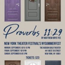 PROVERBS 11:29 Will Be Presented At The Hudson Guild Theater As Part Of The The New…