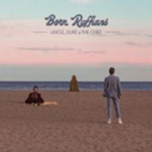 Billboard Now Streaming BORN RUFFIANS Upcoming Album UNCLE, DUKE & THE CHIEF