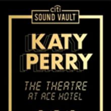Citi Sound Vault Presents Katy Perry at The Theatre at Ace Hotel in LA