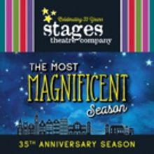 Stages Theatre Company Announces 35th Anniversary Season, "The Most Magnificent Seaso