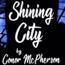 SHINING CITY Comes To The Hollywood Fringe Festival