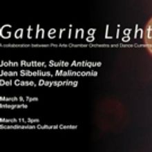 Dance Currents Inc. and Pro Arte Chamber Orchestra of Boston Present GATHERING LIGHT
