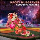 Triple Pop Announces ACOUSTIC REMIXED EP from Kacey Musgraves