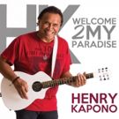 Henry Kapono Releases New Album, 'Welcome 2 My Paradise'