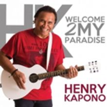 Henry Kapono Releases New Album, 'Welcome 2 My Paradise'