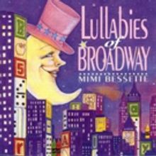 Broadway Records Announces MIMI BESSETTE: LULLABIES OF BROADWAY & LULLABIES OF…