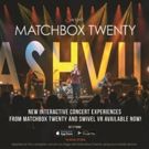 Matchbox Twenty & SwivelVR Team Up For First Ever Fan Controlled Virtual Reality…