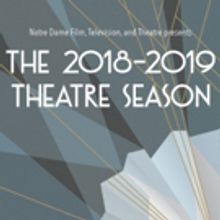 Notre Dame's Department Of Film, Television, And Theatre Announces 2018/19 Theatre Se