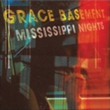 Grace's Basement's 4th Album MISSISSIPPI NIGHTS Out Today!