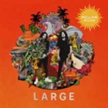Mellow Mood Announce New Album LARGE Out 4/6
