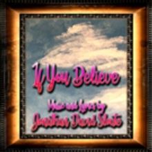 Jonathan David Sloate Releases New Single 'If You Believe'